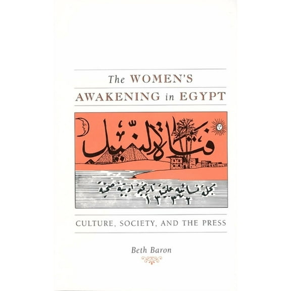 The Women's Awakening in Egypt: Culture, Society, and the Press, (Paperback)
