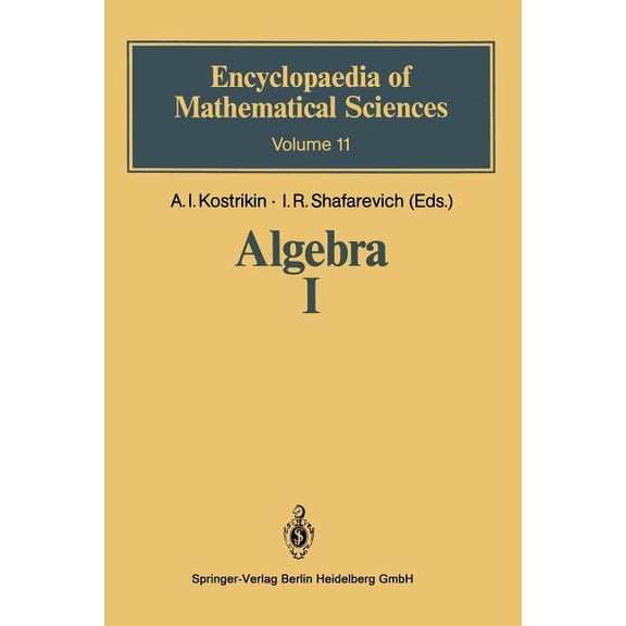 Encyclopaedia of Mathematical Sciences Algebra I: Basic Notions of Algebra, (Paperback)