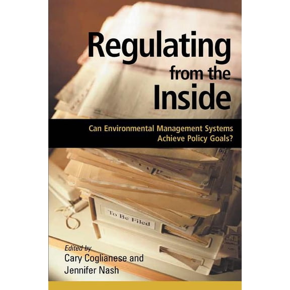 Regulating from the Inside: Can Environmental Management Systems Achieve Policy Goals?, (Paperback)