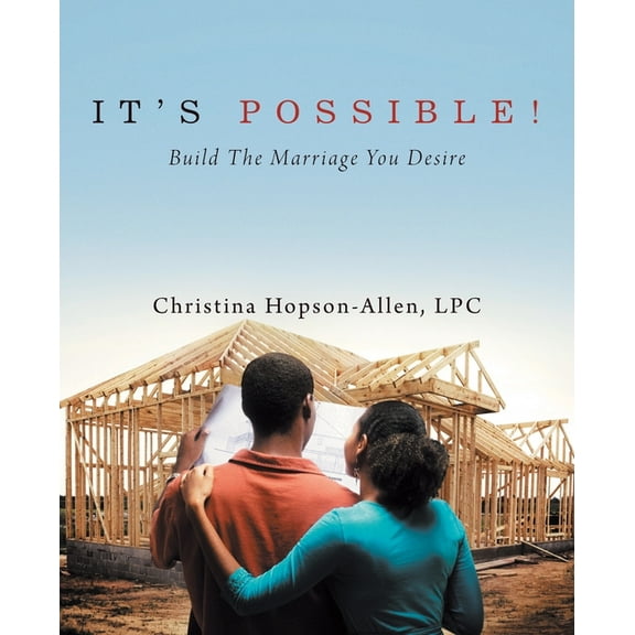 It's Possible!: Build the Marriage You Desire (Paperback)
