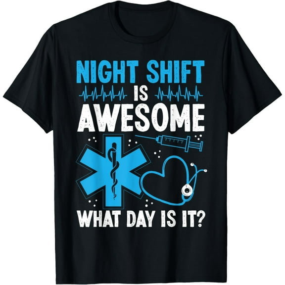 Night Shift EMT What Day is it Funny Healthcare Paramedic T-Shirt