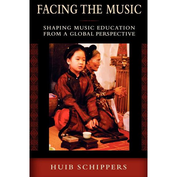 Facing the Music: Shaping Music Education from a Global Perspective, (Paperback)