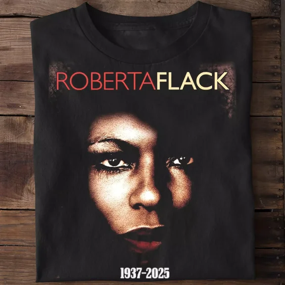 RARE NEW Rip Roberta Flack 1937-2025 Black All Size T-Shirt MD198