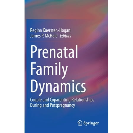 UPC: 9783030519872 | Prenatal Family Dynamics: Couple and Coparenting Relationships During and Postpregnancy (Hardcover)