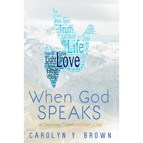 When God Speaks: An Inspirational Memoir, a Spiritual Litany (Paperback)