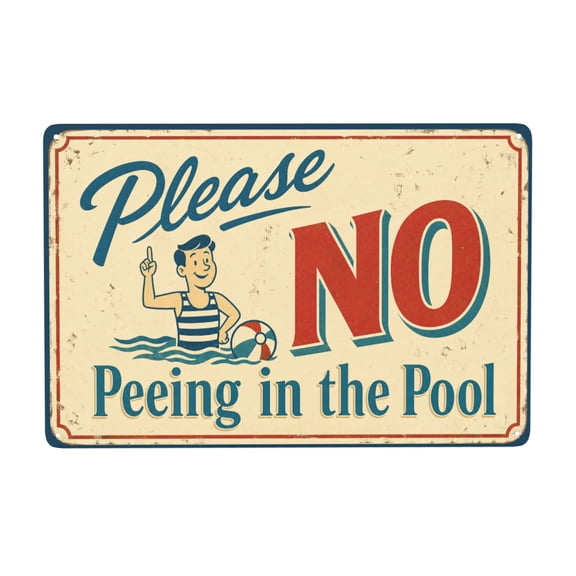 Retro Metal Pool Sign 8x12 Inch - Please No Peeing in the Pool - Vintage Iron Wall Decor with Humorous Design - Indoor/Outdoor Weather Resistant Finish for Easy Hanging