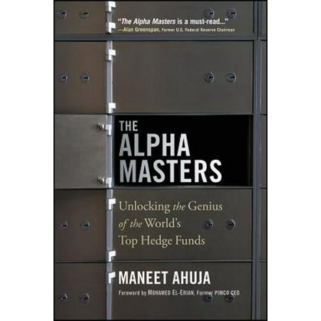 The Alpha Masters : Unlocking the Genius of the World's Top Hedge (Best Hedge Funds In The World)