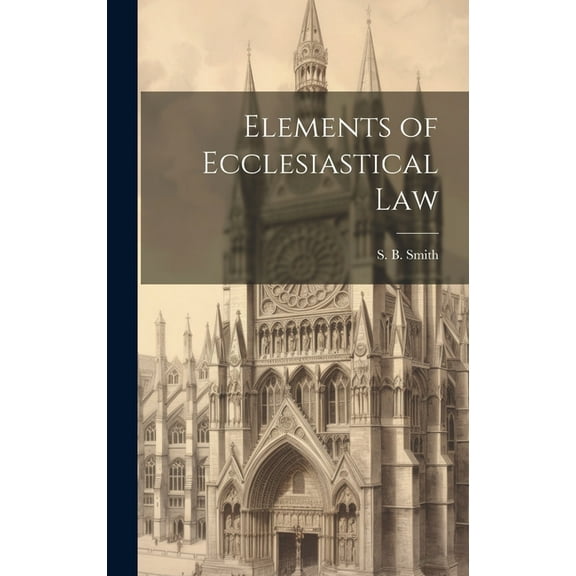 Elements of Ecclesiastical Law (Hardcover)