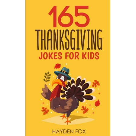 Gift For Thanksgiving 165 Thanksgiving Jokes for Kids: The Hearty Turkey Day Gift Book for Boys and Girls (Paperback) ()