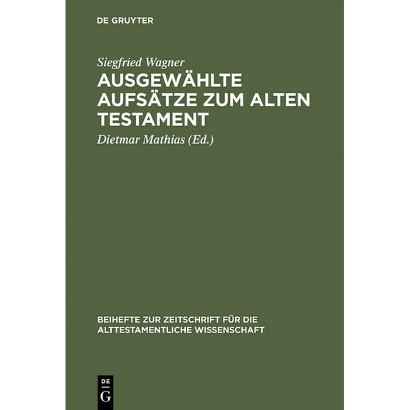 Beihefte Zur Zeitschrift Für die Alttestamentliche Wissensch: Ausgewählte Aufsätze Zum Alten Testament (Hardcover)