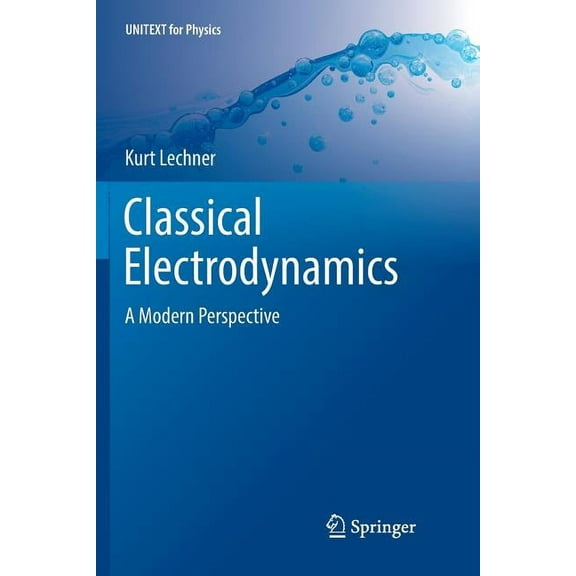 Unitext for Physics Classical Electrodynamics: A Modern Perspective, (Paperback)
