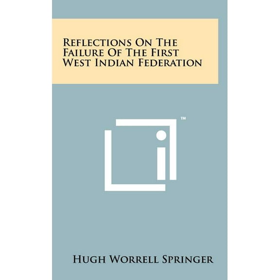 Reflections on the Failure of the First West Indian Federation (Hardcover)