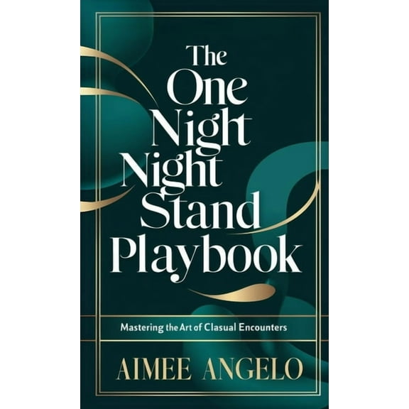 The One Night Stand Playbook: Mastering the Art of Casual Encounters, (Paperback)