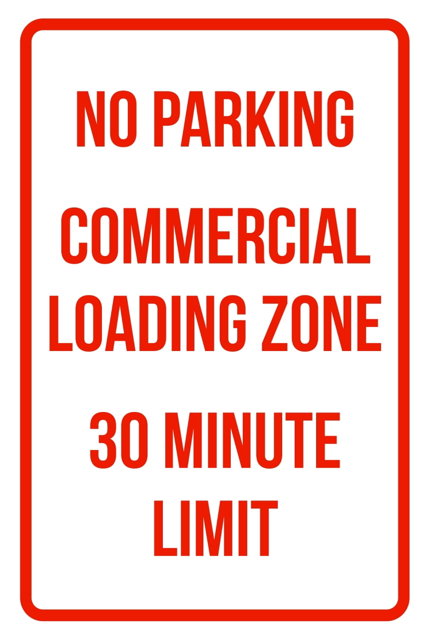 No Parking Commercial Loading Zone 30 Minute Limit Business Safety