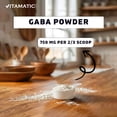 thumbnail image 6 of Vitamatic Gamma Aminobutyric Acid Powder 750 mg per Serving - 250 Grams - Also Called GABA - 333 Servings, 6 of 10