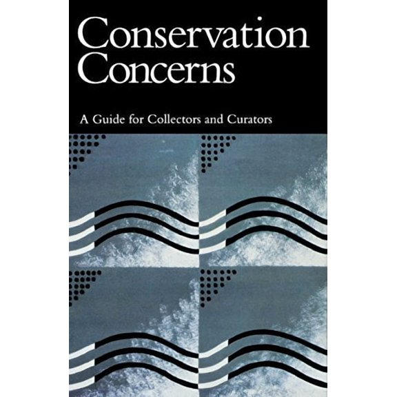 Conservation Concerns : A Guide for Collectors and Curators (Paperback)