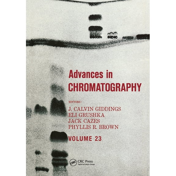 Advances in Chromatography Advances in Chromatography, Volume 23, Book 23, (Hardcover)