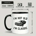 thumbnail image 4 of I'm Not Old I'm Classic - Vintage Car Pattern Mug, Funny Coffee Mug 11oz, Ceramic Cup, Gift, Also Suitable For Cafe Restaurant, 4 of 7