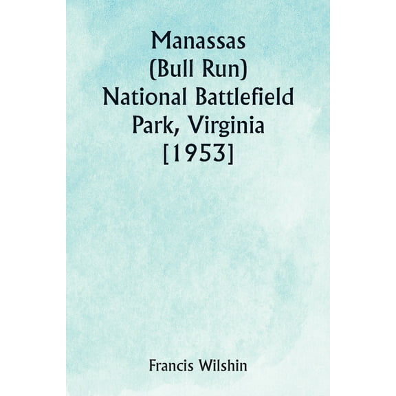 Manassas (Bull Run) National Battlefield Park, Virginia [1953], (Paperback)