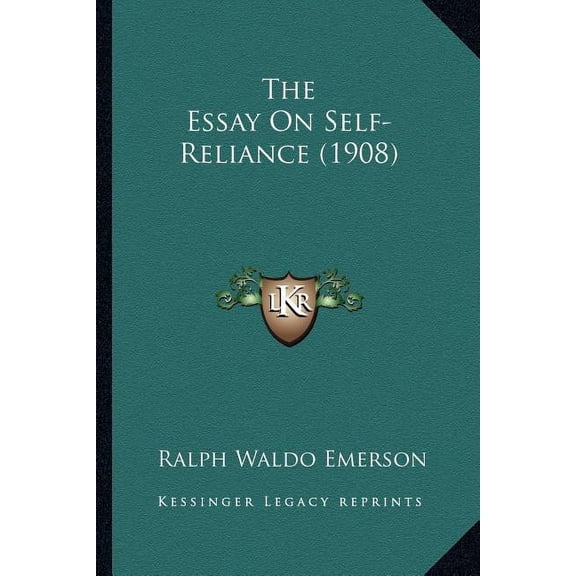 The Essay On Self-Reliance (1908), (Paperback)