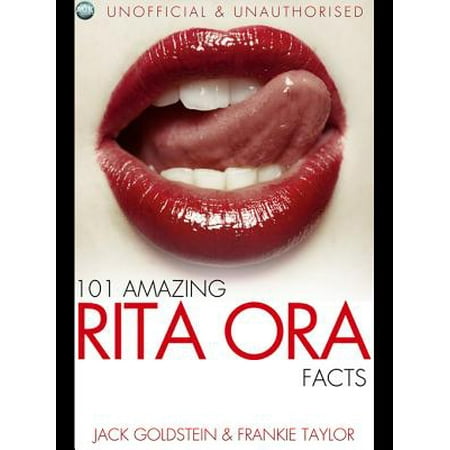 101 Amazing Rita Ora Facts - eBook