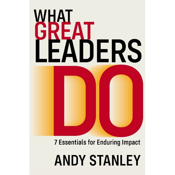 What Great Leaders Do: 10 Imperatives for Maximum Impact, (Hardcover)