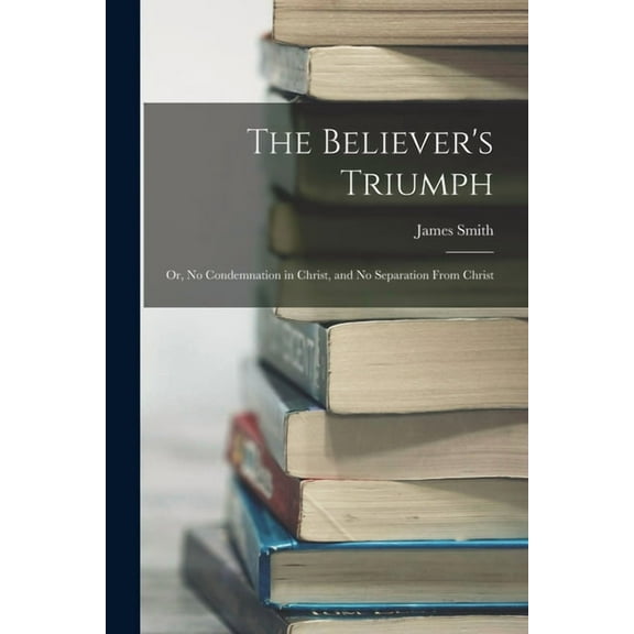 The Believer's Triumph (Paperback)