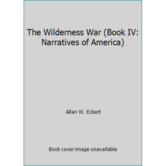Pre-Owned The Wilderness War (Book IV: Narratives of America) (Unknown) 0553134620 9780553134629