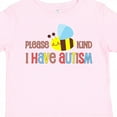 thumbnail image 4 of Inktastic Please Bee Kind, I Have Autism Boys or Girls Toddler T-Shirt, 4 of 5
