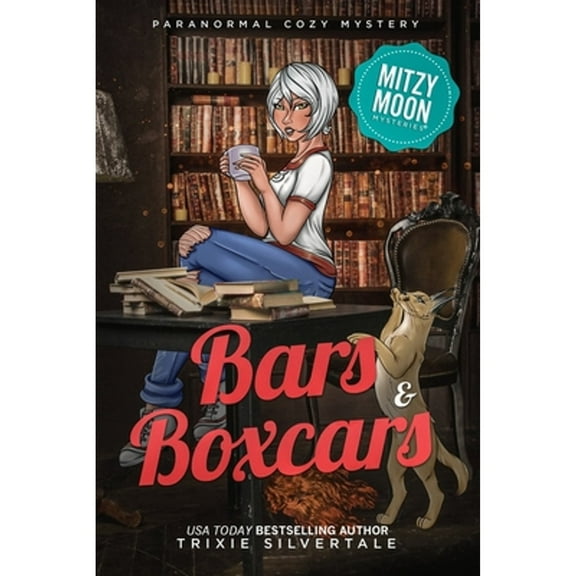 Bars and Boxcars: Paranormal Cozy Mystery  Mitzy Moon Mysteries   Paperback  Trixie Silvertale
