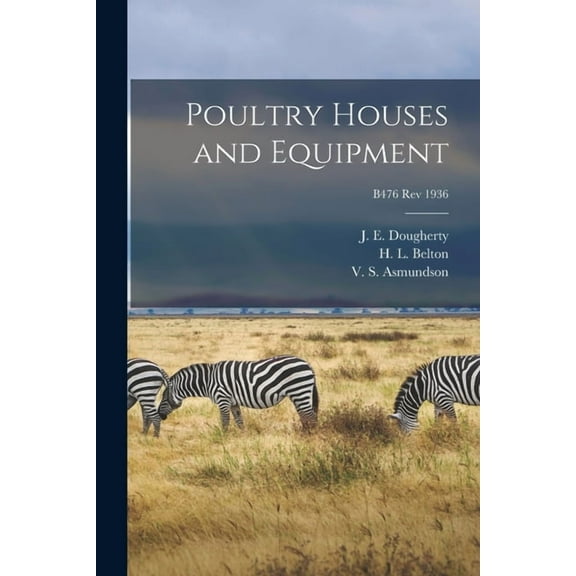 Poultry Houses and Equipment; B476 rev 1936, (Paperback)
