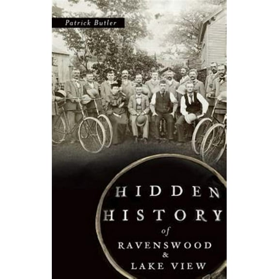 Hidden History of Ravenswood and Lake View (Hardcover)