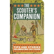 Pre-Owned The Scouter's Companion: Tips and Stories Celebrating 100 Years (Paperback 9781423606048) by Gibbs Smith Publishers (Creator)