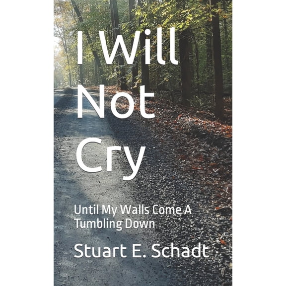 I Will Not Cry: Until My Walls Come a Tumbling Down (Paperback)