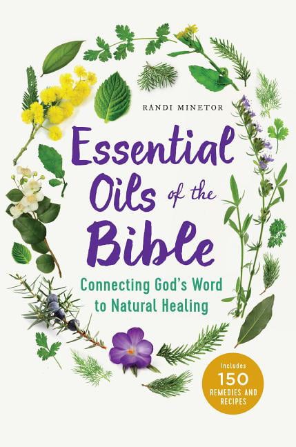 essential oils of the bible randi minetor