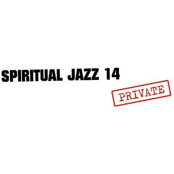 Various Artists - Spiritual Jazz 14: Private - Music & Performance - CD