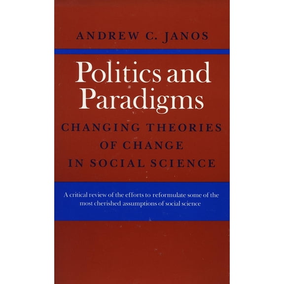 Politics and Paradigms: Changing Theories of Change in Social Science, (Paperback)
