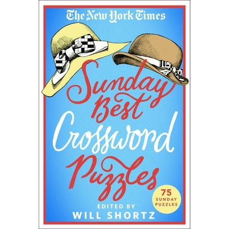 The New York Times Sunday Best Crossword Puzzles : 75 Sunday (Choose The Best Crossword)