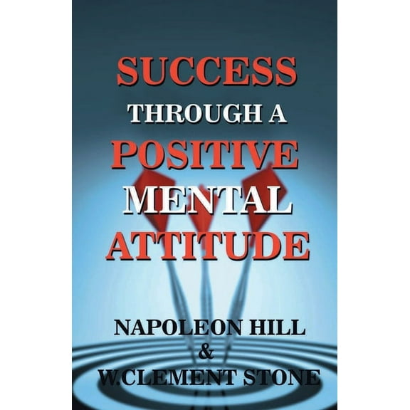 Success Through A Positive Mental Attitude, (Paperback)