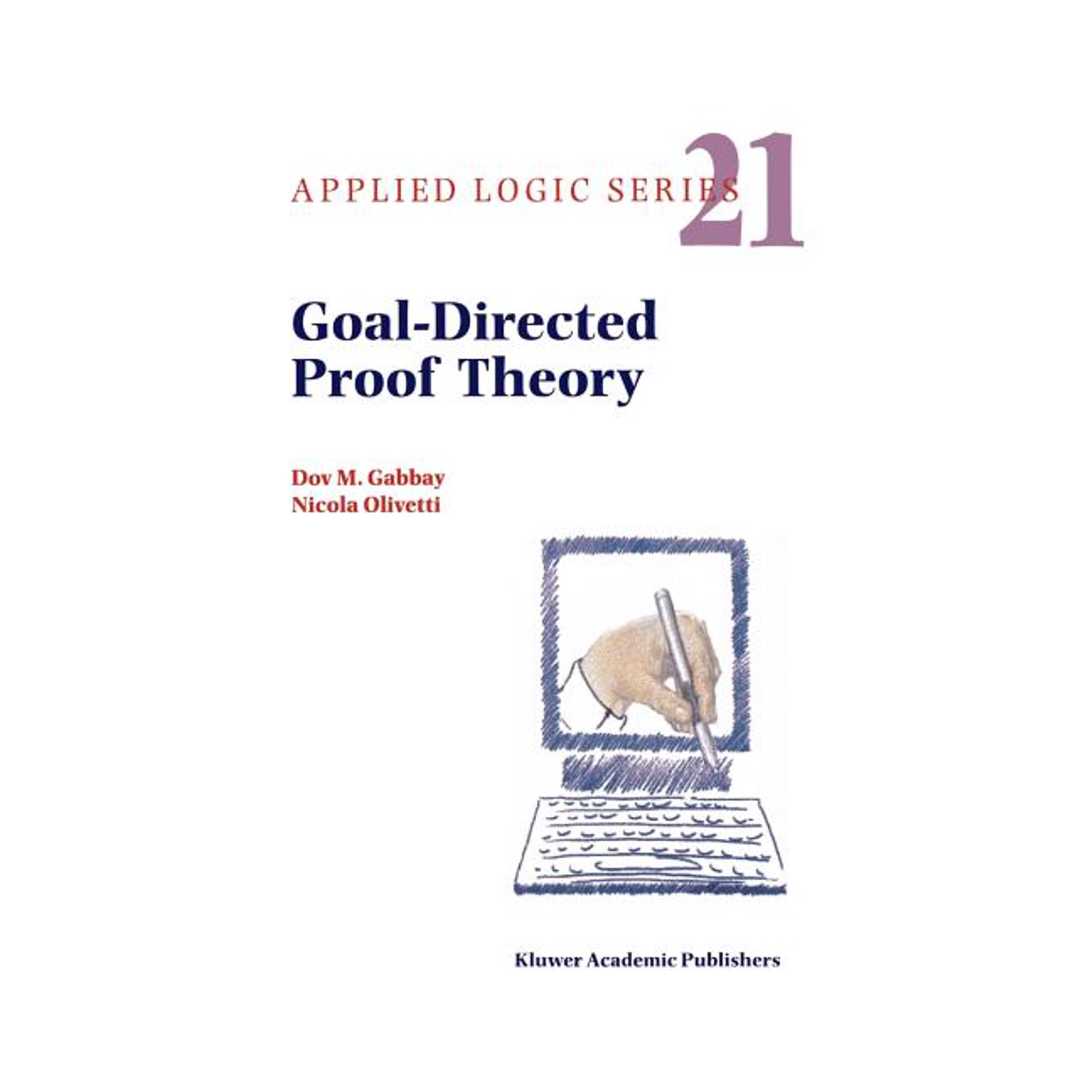 Applied Logic Goal-Directed Proof Theory Book 21 (Paperback)
