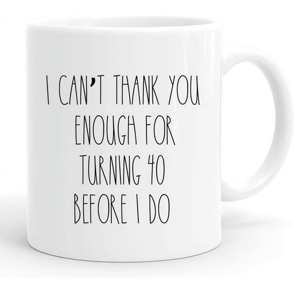 I Can Not Thank You Enough for Turning 40 Before I Do Mug,40th Birthday Gifts for Women,Funny 1982 40 Year Old Birthday Gifts 11 oz Coffee Mugs for Her, Friend, Mom, Sister, Wife