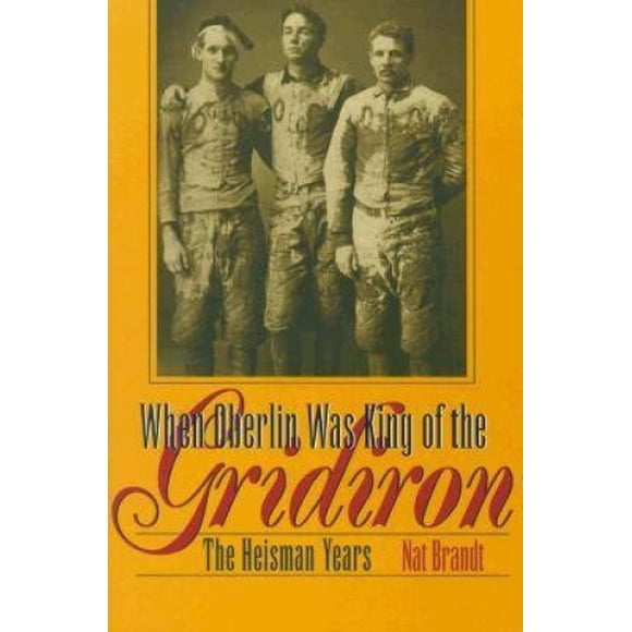 Quand Oberlin Était le Roi du Gridiron : les Années Heisman