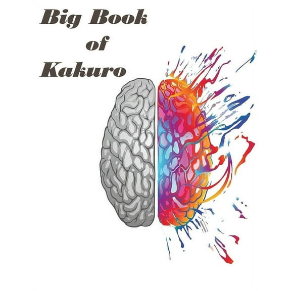 Big Book of kakuro: : Over 1000 Puzzles & Solutions, Easy to Hard Puzzles for Adults (Paperback)