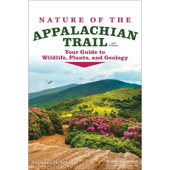 Nature of the Appalachian Trail: Your Guide to Wildlife, Plants, and Geology, (Paperback)