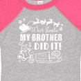 thumbnail image 4 of Inktastic Dear Santa, My Brother Did It Funny Christmas Boys or Girls Baby Bodysuit, 4 of 5