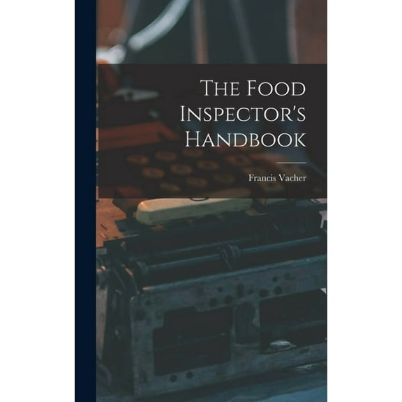 The Food Inspector's Handbook (Hardcover)