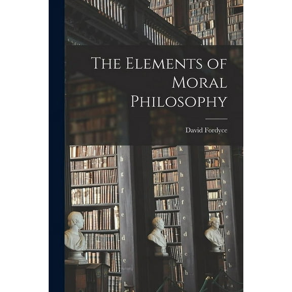The Elements of Moral Philosophy, (Paperback)