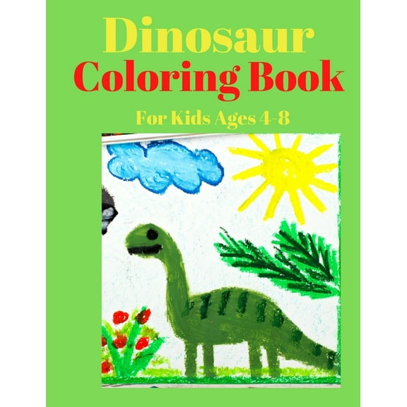 Dinosaur Coloring Book for Kids Ages 4-8: 100 FUNNY COLORING PAGES FOR KIDS, Great Gift For Boys & Girls Ages 4-8 (Paperback)