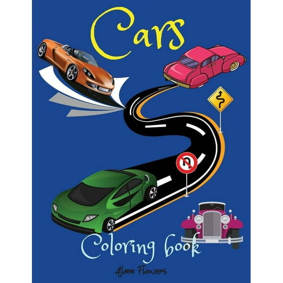 Cars Coloring Book: A coloring book that includes a wide range of cars, from vintage to the most modern types. (Paperback)