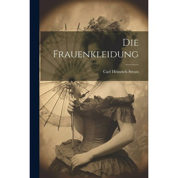 Die Frauenkleidung (Paperback)
